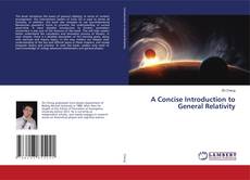 Copertina di A Concise Introduction to General Relativity