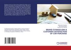 Copertina di BRAND EVANGELISM & CUSTOMER SATISFACTION OF CAR PURCHASE