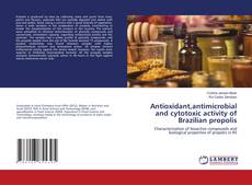 Copertina di Antioxidant,antimicrobial and cytotoxic activity of Brazilian propolis
