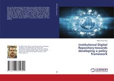 Copertina di Institutional Digital Repository:towards developing a policy framework
