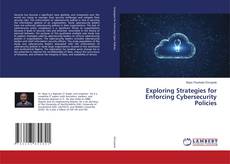 Copertina di Exploring Strategies for Enforcing Cybersecurity Policies