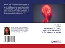 Copertina di Guidelines for Early Diagnosis of Childhood Brain Tumors in Kenya