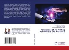 Copertina di Perceptions of 3D Printing for Orthosis and Prosthesis