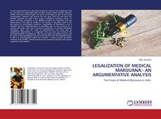 Copertina di LEGALIZATION OF MEDICAL MARIJUANA:- AN ARGUMENTATIVE ANALYSIS