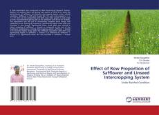 Copertina di Effect of Row Proportion of Safflower and Linseed Intercropping System
