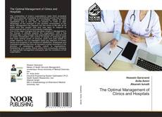 Bookcover of The Optimal Management of Clinics and Hospitals
