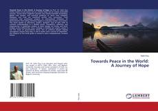 Bookcover of Towards Peace in the World: A Journey of Hope