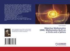 Copertina di Objective Mathematics (OM), Mathematics Built on a Circle and a Sphere