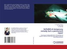 Copertina di SUTURES-A temporary remedy but a permanent repair