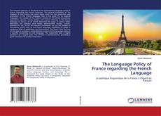 Copertina di The Language Policy of France regarding the French Language