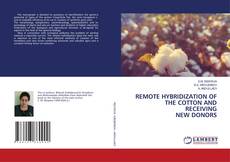 Copertina di REMOTE HYBRIDIZATION OF THE COTTON AND RECEIVING NEW DONORS