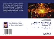 Buchcover von Synthesis and Biological Evaluation of N and S Based Heterocycles