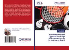 Copertina di Badmintonculara Uygulanan Gölge Antrenmanlarının Performansa Etkisi