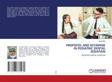 Buchcover von PROPOFOL AND KETAMINE IN PEDIATRIC DENTAL SEDATION