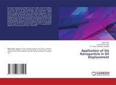Copertina di Application of Sio Nanoparticle in Oil Displacement