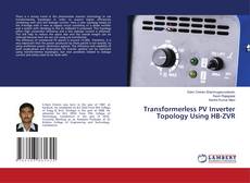 Copertina di Transformerless PV Inverter Topology Using HB-ZVR