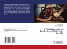 Buchcover von A Critical Overview of Gender–based Violence in Uganda