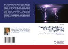 Copertina di Physical and Psiquic Energy, Birth and Development throughout Time