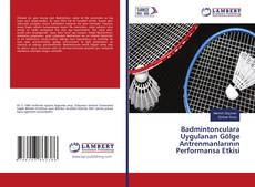 Copertina di Badmintonculara Uygulanan Gölge Antrenmanlarının Performansa Etkisi
