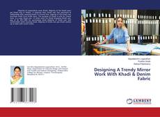 Copertina di Designing A Trendy Mirror Work With Khadi & Denim Fabric