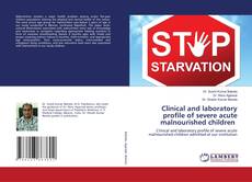 Buchcover von Clinical and laboratory profile of severe acute malnourished children