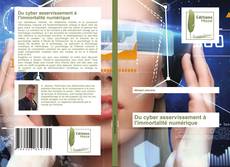Bookcover of Du cyber asservissement à l'immortalité numérique