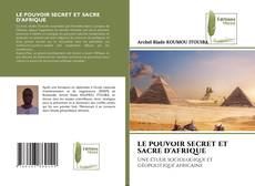 Portada del libro de LE POUVOIR SECRET ET SACRE D'AFRIQUE