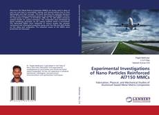 Buchcover von Experimental Investigations of Nano Particles Reinforced Al7150 MMCs