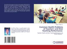 Copertina di Common Health Problems of Teachers’ and their Teaching Performance