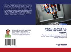 Copertina di PROCESS PARAMETERS OPTIMIZATION ON CNC MILLING
