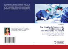 Copertina di Pre-prosthetic Surgery: An Aid In Success Of Prosthodontic Treatment
