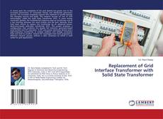 Portada del libro de Replacement of Grid Interface Transformer with Solid State Transformer