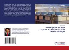 Copertina di Investigation of Heat Transfer in Concentric Tube Heat Exchanger
