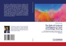 Copertina di The Role of Cultural Intelligence in Tacit Knowledge Sharing