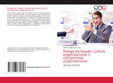 Copertina di Riesgo de fraude, cultura organizacional y compromiso organizacional