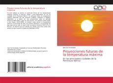 Proyecciones futuras de la temperatura máxima的封面