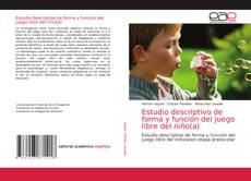 Estudio descriptivo de forma y función del juego libre del niño(a)的封面