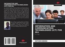 INFORMATION AND COMMUNICATION TECHNOLOGIES (ICT) FOR ALL kitap kapağı