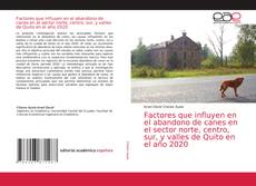Couverture de Factores que influyen en el abandono de canes en el sector norte, centro, sur, y valles de Quito en el año 2020