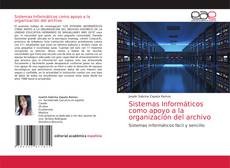 Couverture de Sistemas Informáticos como apoyo a la organización del archivo