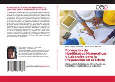 Couverture de Formación de Habilidades Matemáticas y Laborales para la Preparación en el Oficio