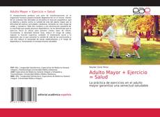 Portada del libro de Adulto Mayor + Ejercicio = Salud