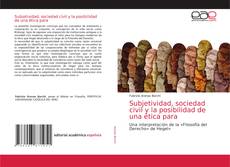 Portada del libro de Subjetividad, sociedad civil y la posibilidad de una ética para