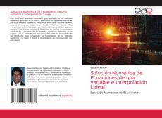 Bookcover of Solución Numérica de Ecuaciones de una variable e Interpolación Lineal