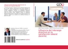 Bookcover of Influencia del liderazgo directivo en la satisfacción laboral docente