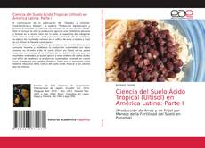 Portada del libro de Ciencia del Suelo Ácido Tropical (Ultisol) en América Latina: Parte I