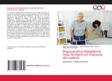 Portada del libro de Bupivacaína hipobárica más fentanil en fractura de cadera