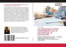 Bookcover of LA PEDAGOGIA COMO COMPONENTE DE LA CALIDAD DE LA EDUCACIÓN
