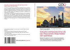 Bookcover of Estudio computacional de las fracciones depuradas del petróleo