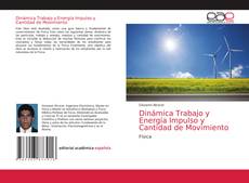Bookcover of Dinámica Trabajo y Energía Impulso y Cantidad de Movimiento